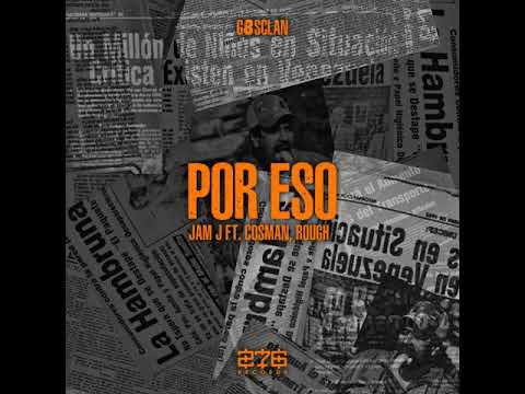 Por Eso  - Jam j Ft. Cosman & Rough - Audio Oficial