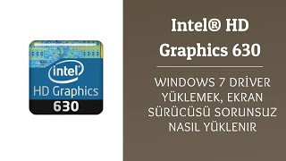 Intel® HD Graphics 630 Windows 7 driver yüklemek, Ekran Sürücüsü Sorunsuz nasıl yüklenir