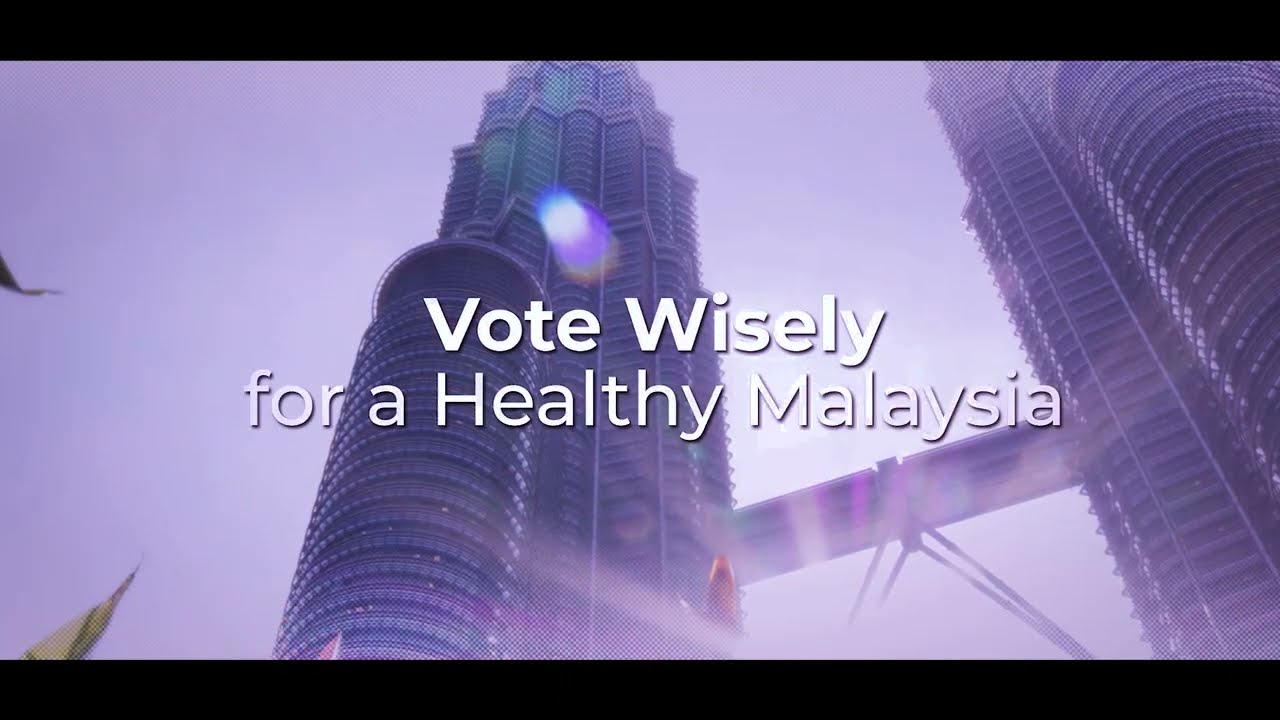 Vote Wisely for a Healthy Malaysia