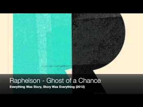 Raphelson - Ghost of a Chance