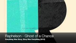 Raphelson - Ghost of a Chance