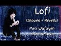 Lofi - Meri Wafayen Yaad Karoge - Slowed Reverb #lofi