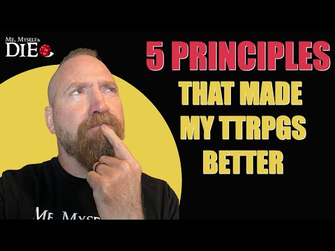 5 Principles That Made My TTRPGs Better
