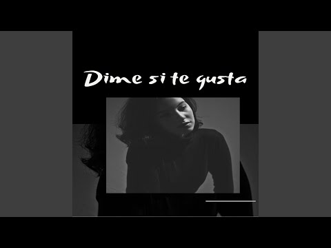 Dime Si Te Gusta