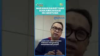 Makanan Sahur yang Dianjurkan Bagi Ibu Menyusui agar Kebutuhan Kalori Tercukupi