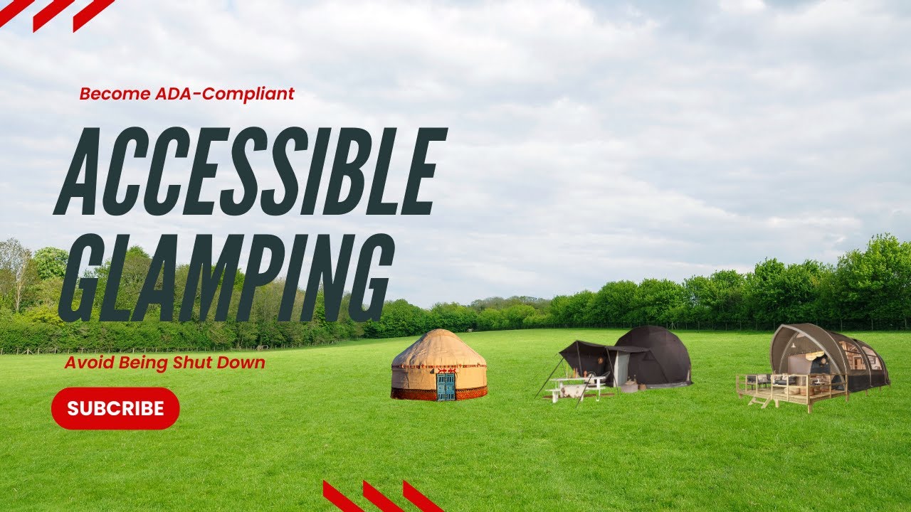 Glampitect: How to Make Your Glamping Site ADA-Compliant and Avoid Being Shut Down