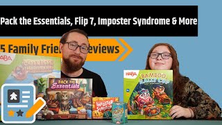 5 Family Friendly Games Reviews - Flip 7, Imposter Syndrome, Pack the Essentials