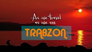 preview picture of video 'As we travel, as we see : TRABZON - promotional film -'