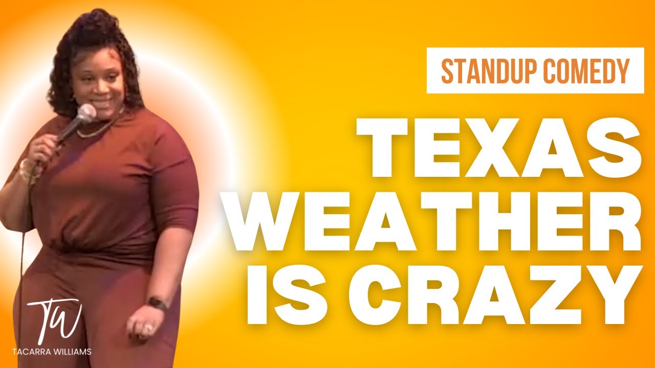 Texas Weather is Crazy - Tacarra Williams - Stand Up Comedy