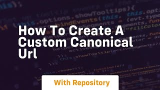 How to create a custom canonical url