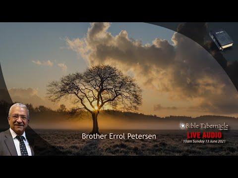 2021-0613AM - Brother Errol Petersen - The Promised Seed Of Faith Of Abraham