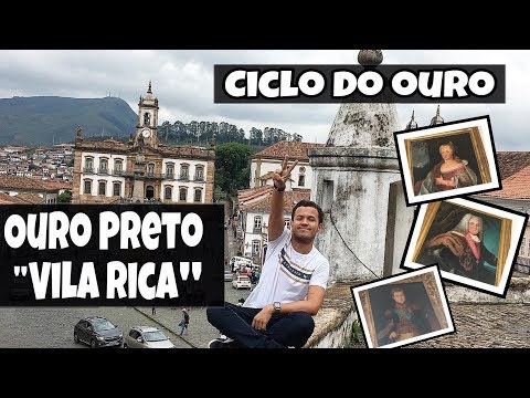 Ouro Preto, Vila Rica - HISTÓRIA I RESUMO CICLO DO OURO