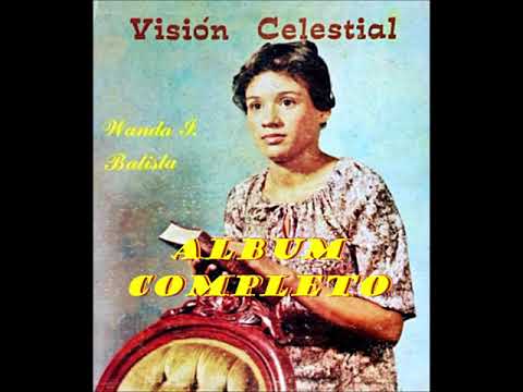 Wanda Batista (Visión Celestial) ALBUM COMPLETO