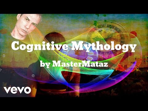 MasterMataz - Cognitive Mythology (AUDIO)