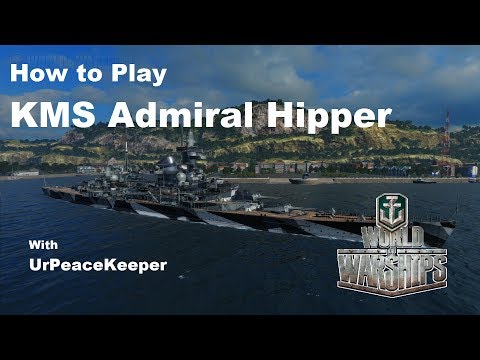 How To Play KMS Admiral Hipper In World Of Warships