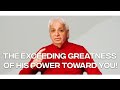The Exceeding Greatness Of His Power Toward You Benny Hinn