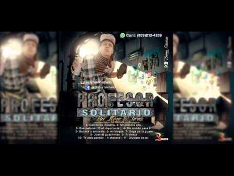 El Profesor Solitario - Soga Pa Lo Guare- Track-7 (Un Flow To Tirao The Mixtape)
