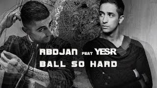 RBDJAN 'Ball So Hard' ft. Yes-R