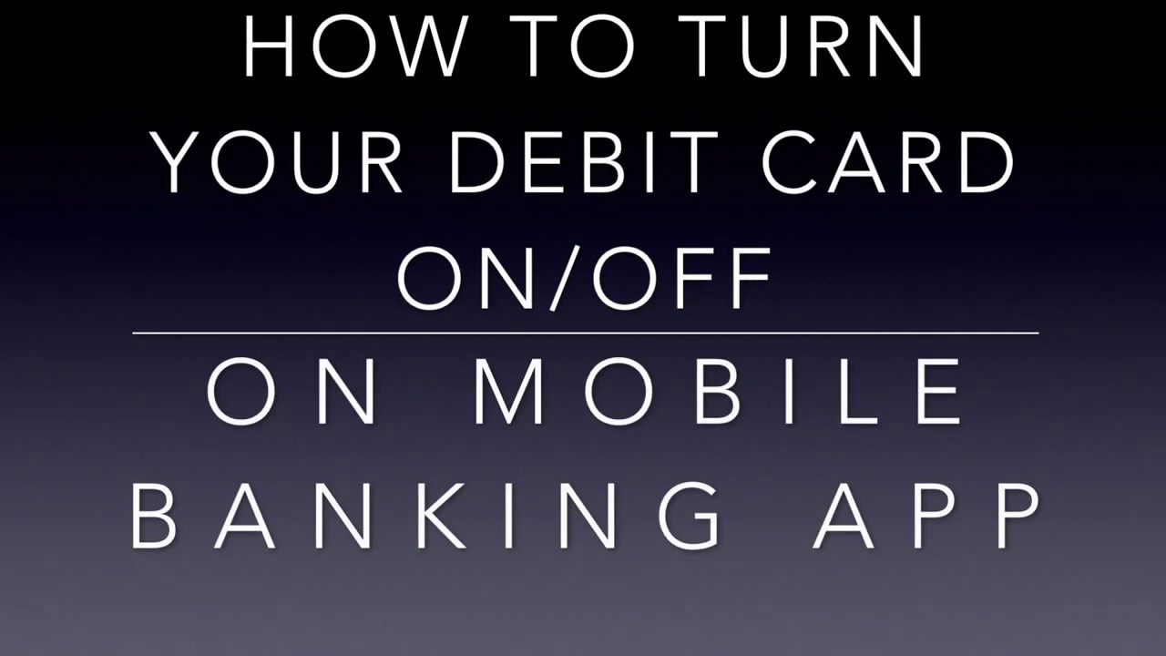 How to Turn Your Debit Card On and Off
