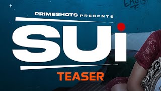 Sui (सुई) Teaser | Streaming on PrimeShots
