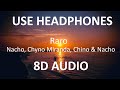 Nacho, Chyno Miranda, Chino & Nacho - Raro 8D Audio 🎧 Nacho, Chyno Miranda, Chino & Nacho - Raro 8D Audio 🎧