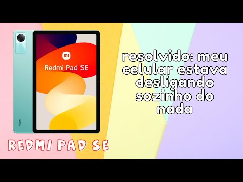 resolvido: meu celular estava desligando sozinho do nada Redmi Pad SE (mais recente)