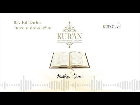 93. Ed-Duha | Jutro u doba užine | Kuran s Prijevodom: Nurko Karaman | Čita: Mustafa Širbić