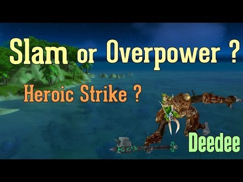 Warrior 5.4 Slam or Overpower Guide PvP - Heroic Strike? - Deedee