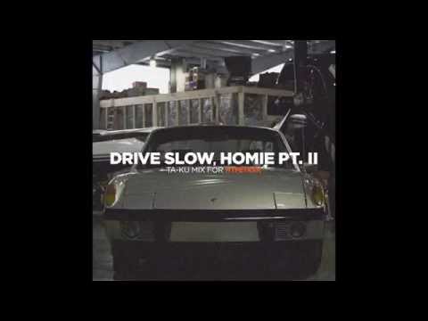 HYPETRAK Mix: Ta-ku - Drive Slow, Homie Pt. II