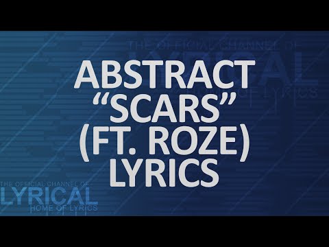 Abstract - Scars (Ft. RoZe) (Prod. Drumma Battalion) Lyrics