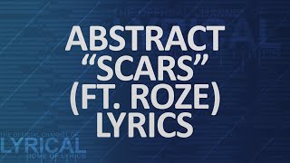 Abstract - Scars (Ft. RoZe) (Prod. Drumma Battalion) Lyrics