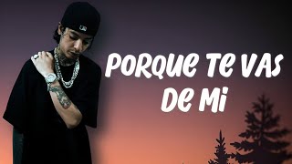 Natanael Cano - Porque Te Vas De Mi | Letra / Lyrics
