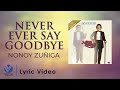 Never Ever Say Goodbye - Nonoy Zuñiga (Official Lyric Video)