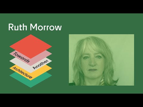 Towards Another Architecture | Ruth Morrow