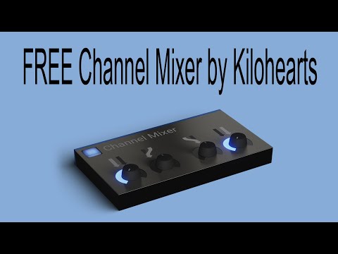 FREE Channel Mixer by Kilohearts