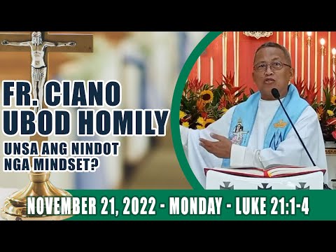 November 21, 2022 - Unsa ang nindot nga mindset? Fr Ciano Ubod Homily - Lk. 21:1-4