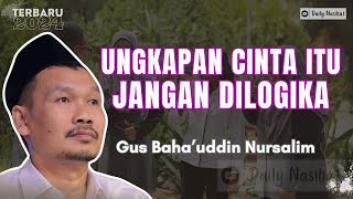 Download lagu UNGKAPAN CINTA SUDAH JANGAN DILOGIKA | Ngaji Gus Baha TERBARU mp3