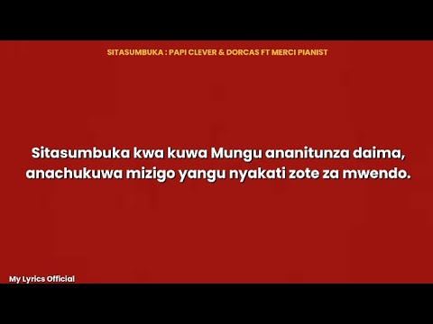 Sitasumbuka Lyrics | PAPI CLEVER & DORCAS FT MERCI PIANIST