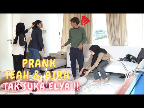 TEAH & AIRA TAK SUKA ELYA !! - PRANK AM KELIRU !