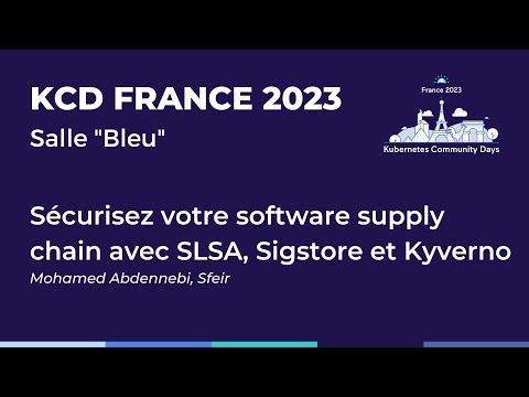 Sécurisez votre software supply chain avec SLSA, Sigstore et Kyverno - M. Abdennebi, Sfeir