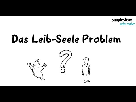 Ethik Philosophie - Das Leib-Seele Problem