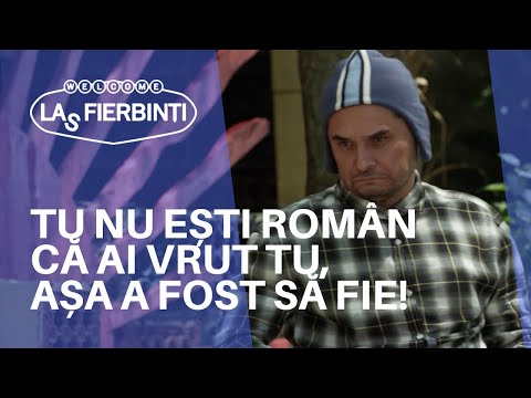 “Tu nu ești român că ai vrut tu, așa a fost să fie!” | LAS FIERBINȚI 2022