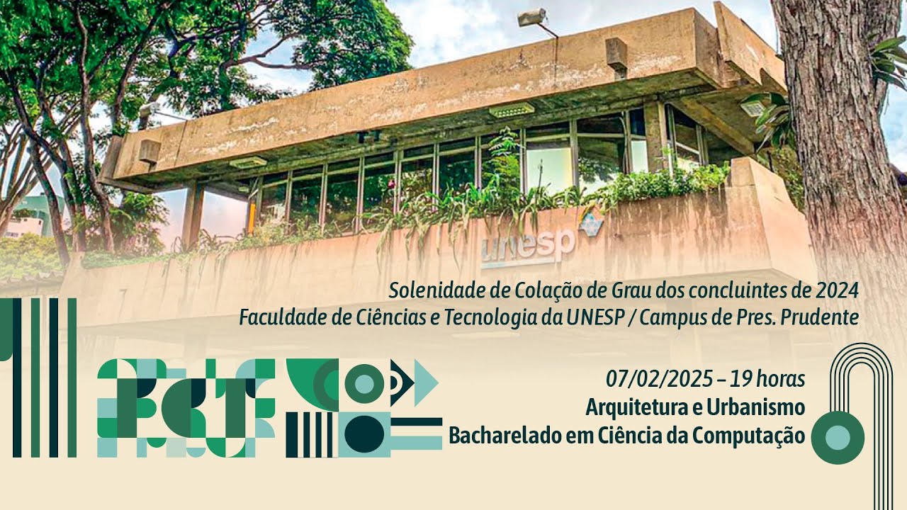 Colação de Grau 2024 | FCT UNESP | Arquitetura e Urbanismo e Ciência da Computação (07/02/2025)