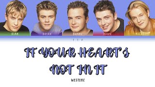 Westlife - If Your Heart&#39;s Not In It [Color Coded Lyrics]