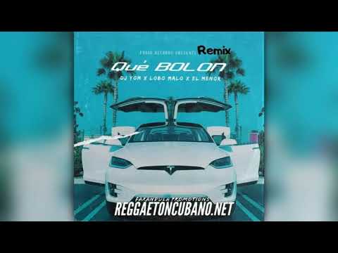 DJ Yom, Lobo Malo, El Menor - Que Bolon (Remix)