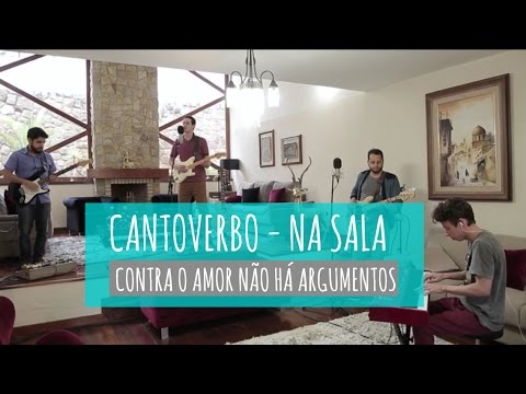 CantoVerbo Na Sala | Contra o Amor não Há Argumentos