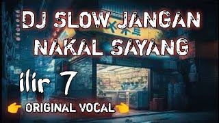 Download lagu DJ SLOW JANGAN NAKAL SAYANG mp3