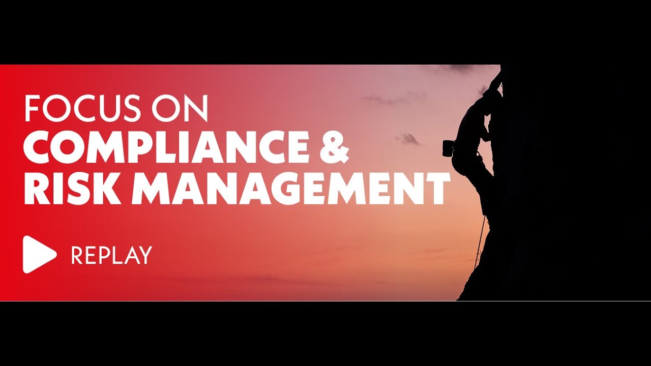 REPLAY: Focus on Compliance and Risk Management