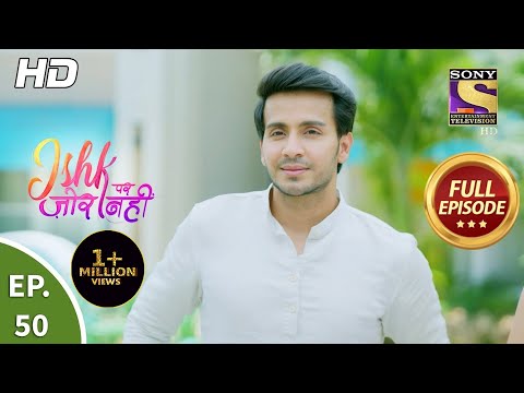 Ishk Par Zor Nahi - Ep 50 - Full Episode - 21st May, 2021