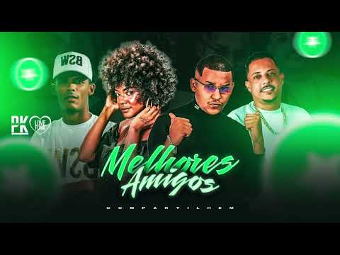 TH CDM , FL SEM ESTRESSE , PRETA NICK , JR NO BEAT - MELHORES AMIGOS